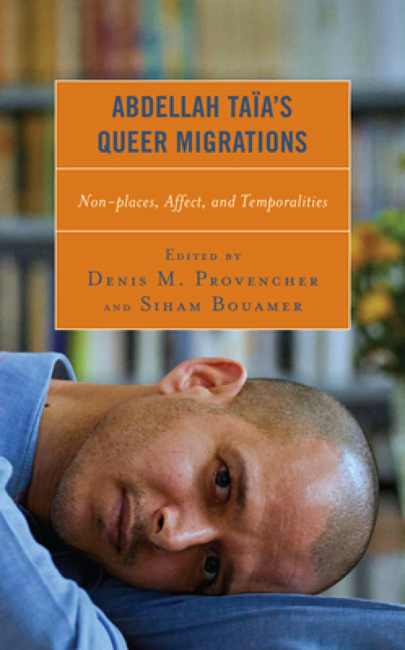 Abdellah Taïa''s Queer Migrations