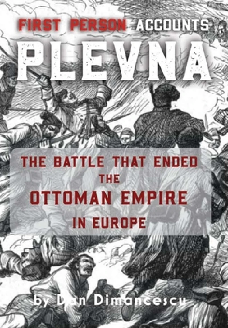 PLEVNA: First Person Accounts