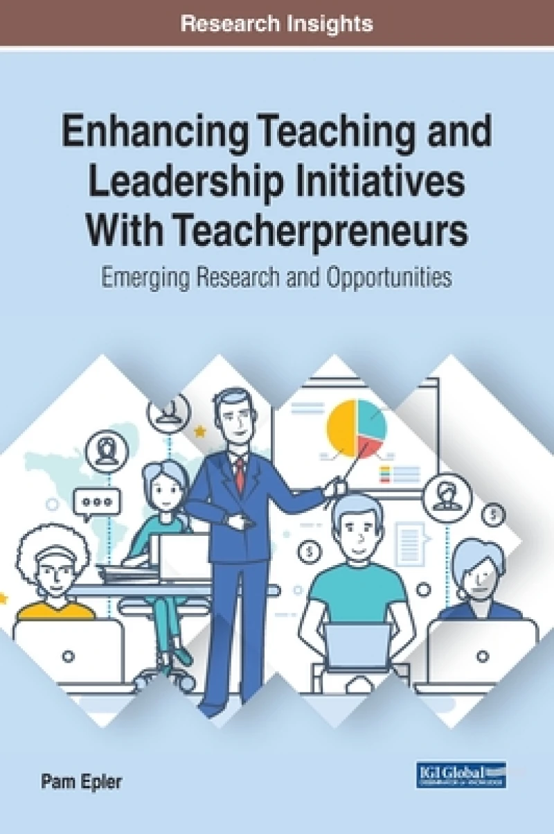 Enhancing Teaching and Leadership Initiatives With Teacherpreneurs
