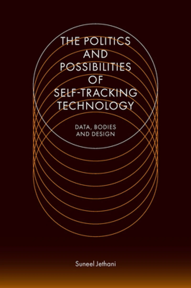 The Politics and Possibilities of Self-Tracking Technology