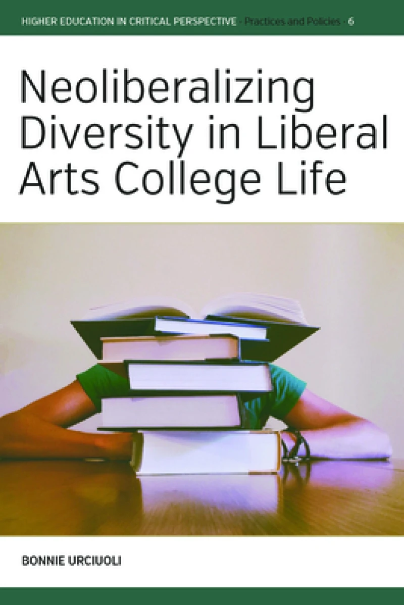 Neoliberalizing Diversity in Liberal Arts College Life