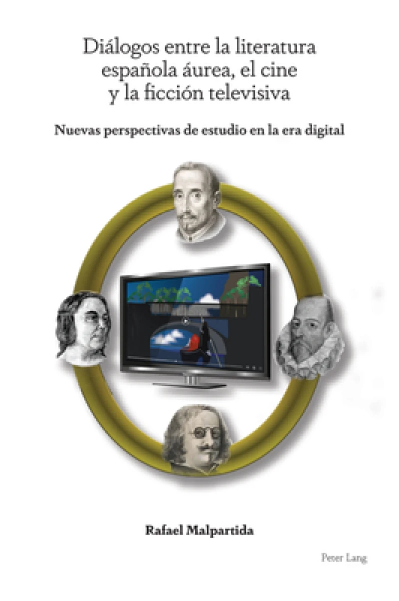 Dialogos entre la literatura espanola aurea, el cine y la ficcion televisiva
