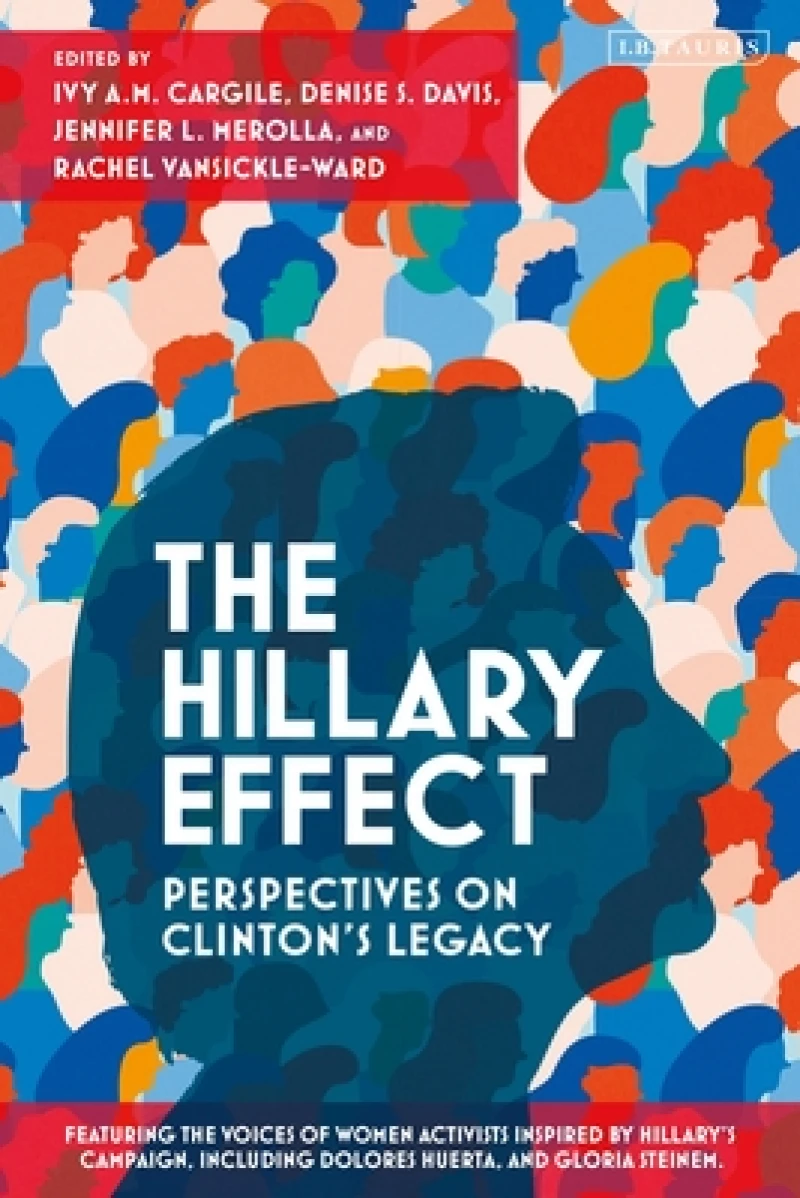 Hillary Effect: Perspectives on Clinton’s Legacy