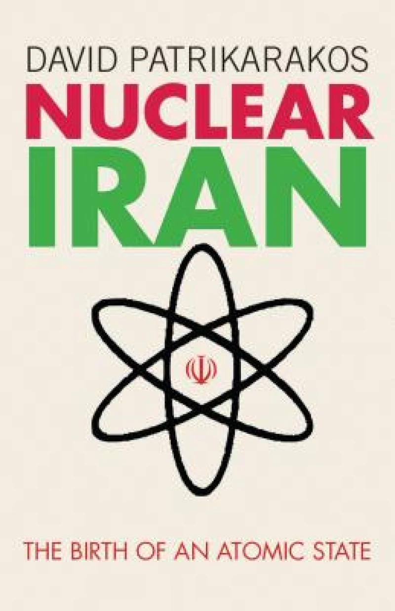 Nuclear Iran: The Birth of an Atomic State