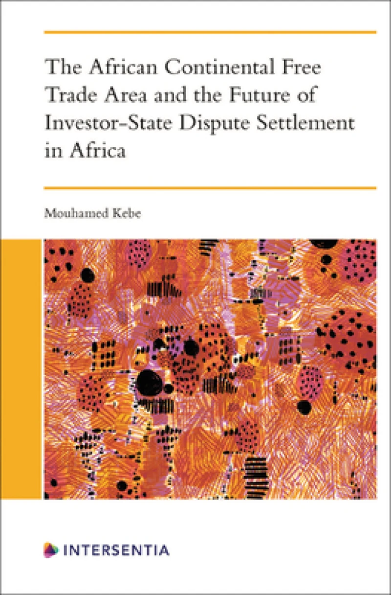 The African Continental Free Trade Area and the Future of Investor-State Dispute Settlement