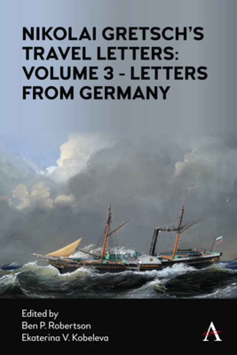 Nikolai Gretsch's Travel Letters: Volume 3 - Letters from Germany