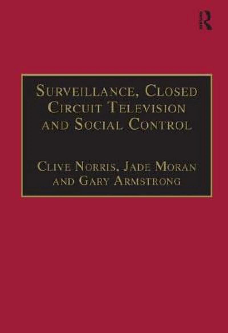 Surveillance, Closed Circuit Television and Social Control