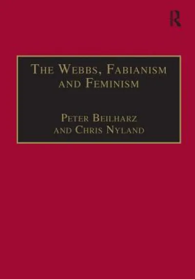 The Webbs, Fabianism and Feminism