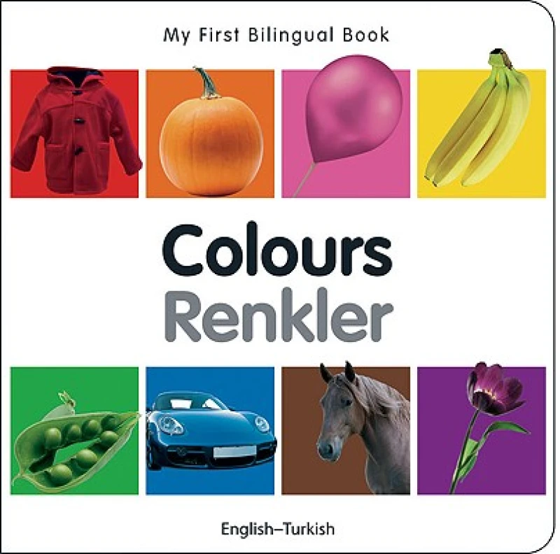 My First Bilingual Book–Colours (English–Turkish)