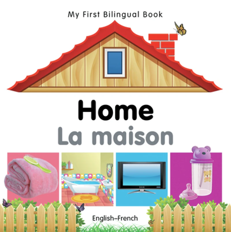 My First Bilingual Book - Home - English-french