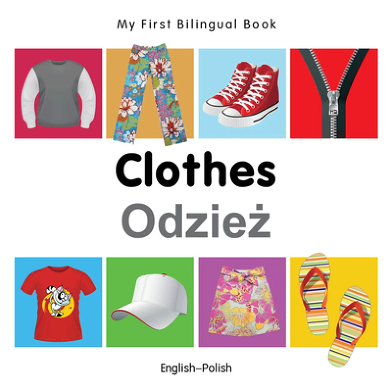 My First Bilingual Book -  Clothes (English-Polish)