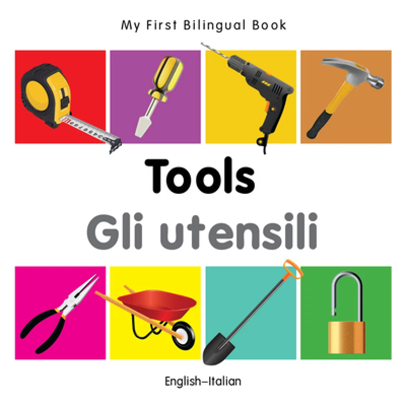 My First Bilingual Book - Tools - English-italian