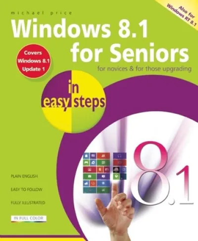 Windows 8.1 for Seniors in Easy Steps