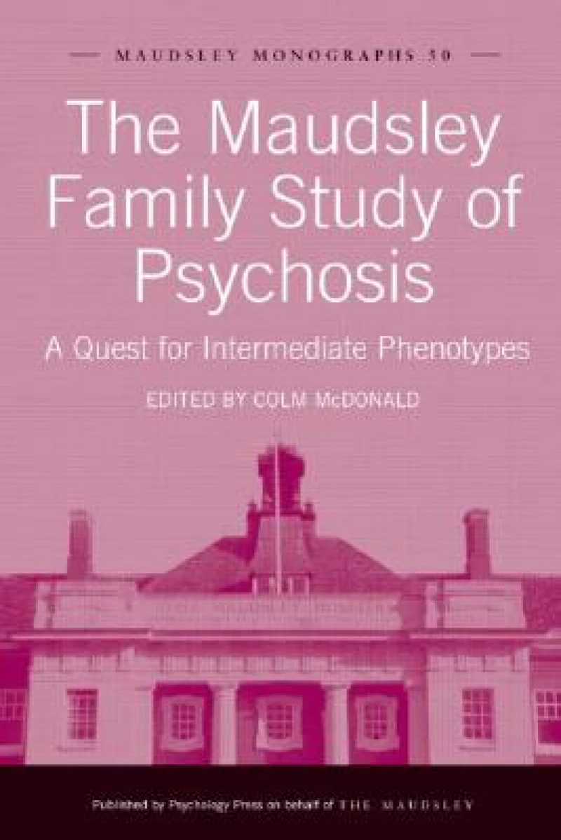 The Maudsley Family Study of Psychosis