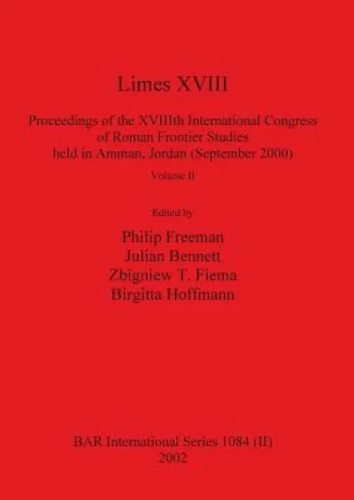 Limes XVIII - Proceedings of the XVIIIth International Congress of Roman Frontier Studies held in Amman, Jordan (September 2000), Volume 2