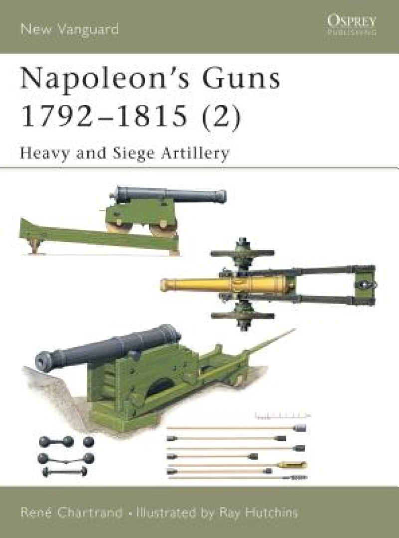 Napoleon''s Guns 1792–1815 (2)