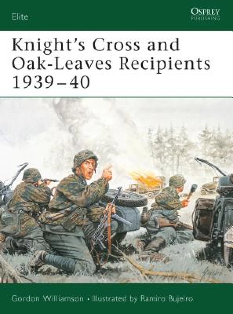 Knight''s Cross and Oak-Leaves Recipients 1939–40
