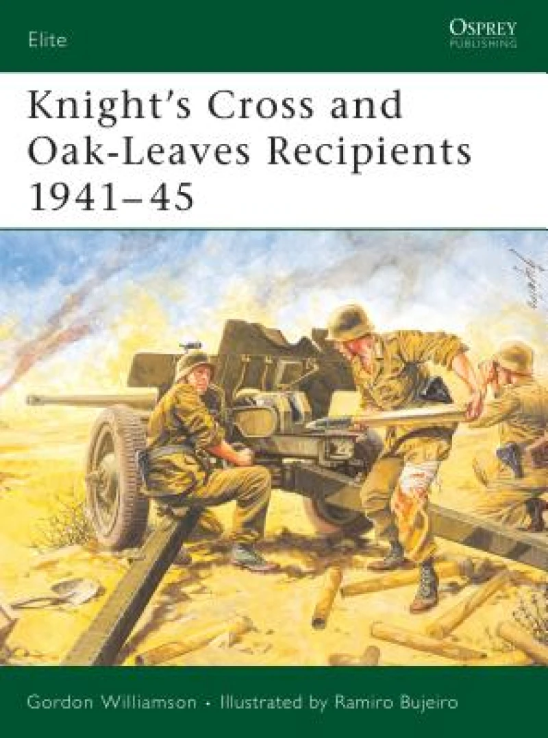 Knight''s Cross and Oak-Leaves Recipients 1941–45