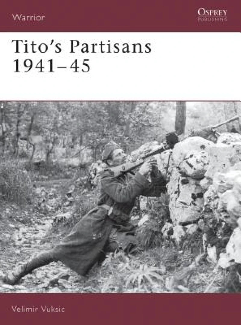 Tito''s Partisans 1941–45