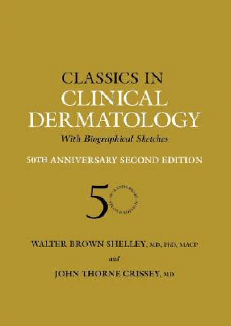 Classics in Clinical Dermatology with Biographical Sketches, 50th Anniversary