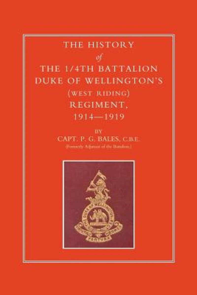 History of the 1/4th Battalion, Duke of Wellington's (West Riding) Regiment 1914-1919