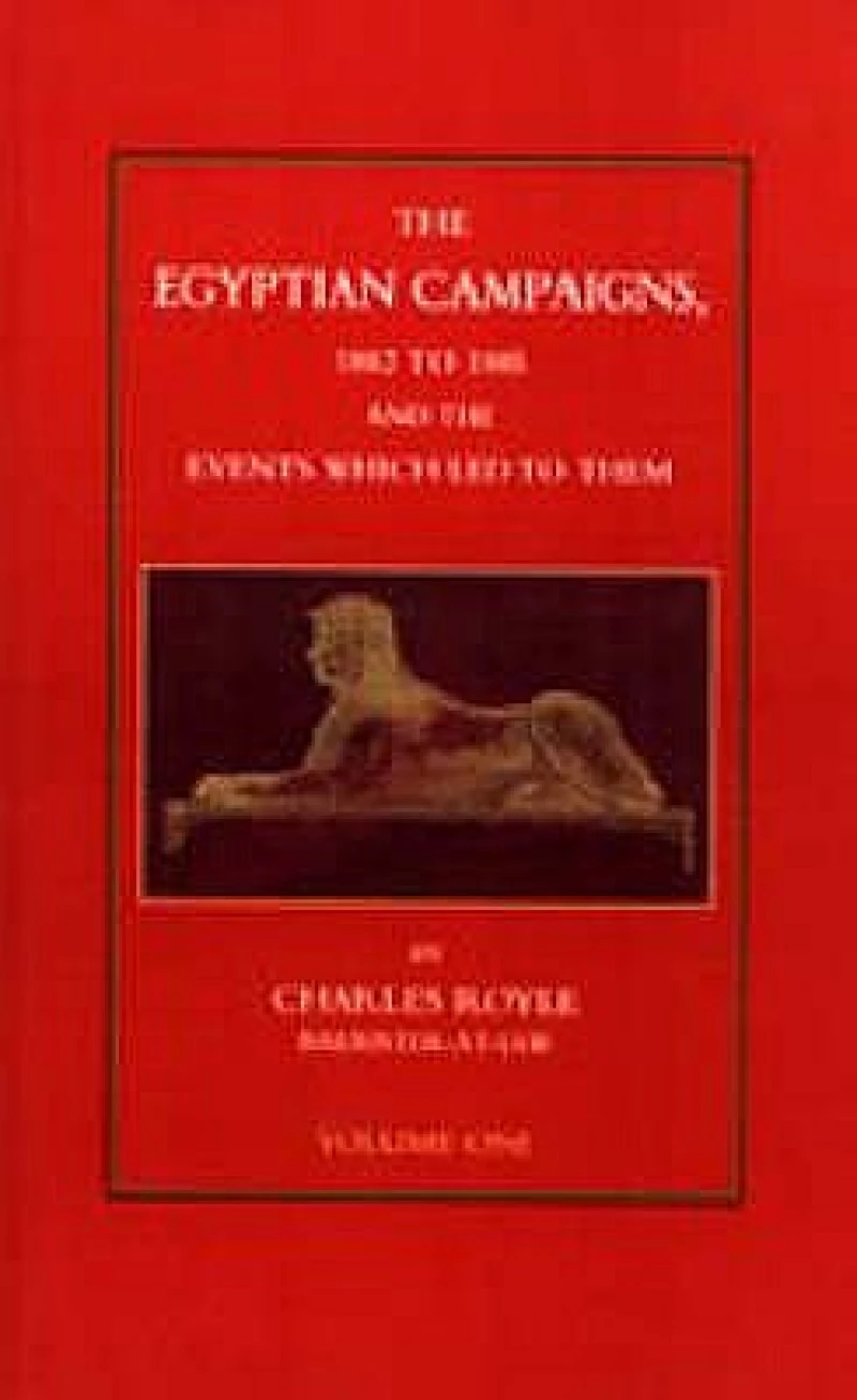 Egyptian Campaigns, 1882-1885 _& the Events Which Led to Them