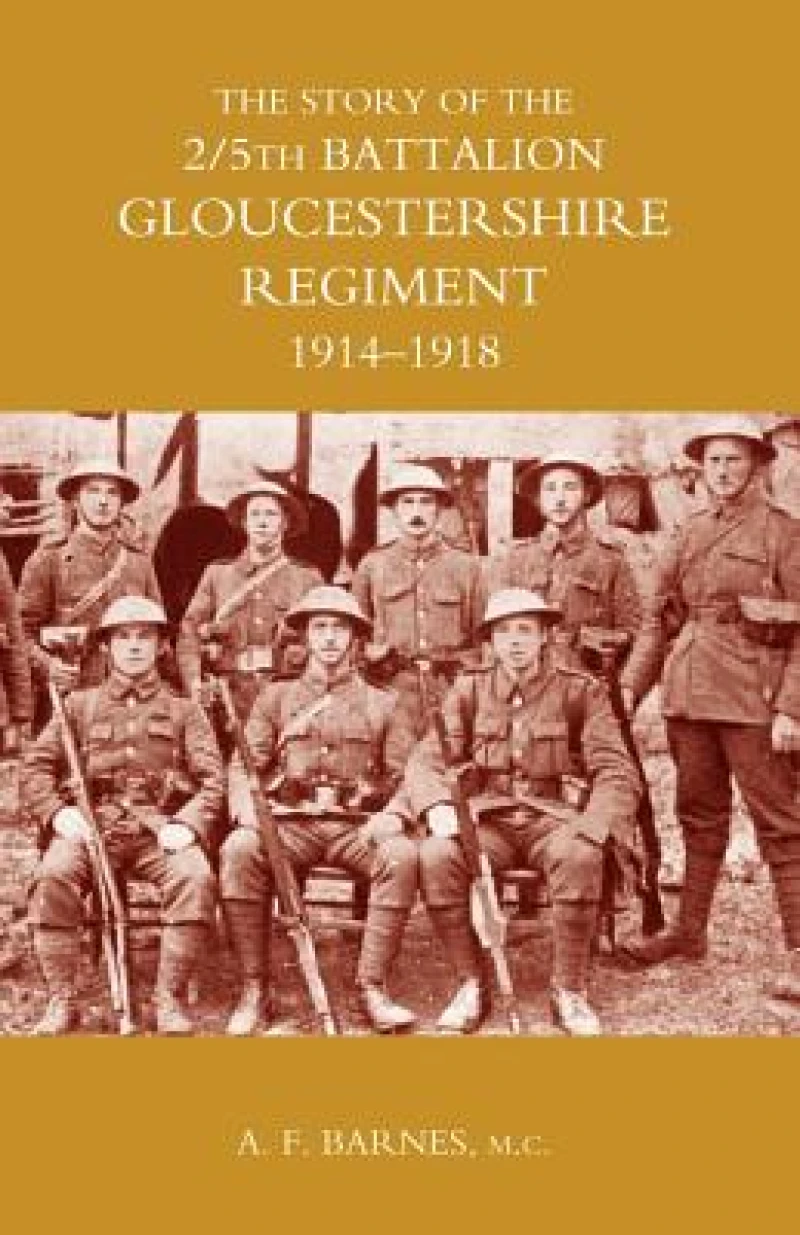 Story of the 2/5th Battalion the Gloucestershire Regiment: 1914-1918