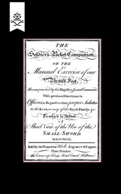 Soldier's Pocket Companion or the Manual Exercise of Our British Foot 1746