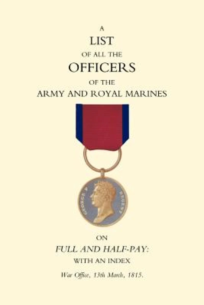 1815 List of All the Officers of the Army and Royal Marines on Full and Half-Pay with an Index.