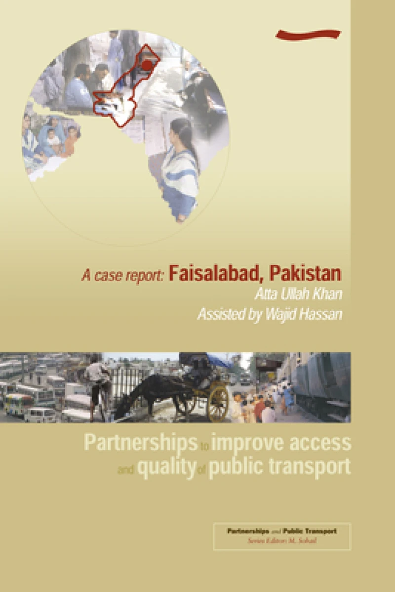Partnerships to Improve Access and Quality of Public Transport: A case report. Faisalabad, Pakistan