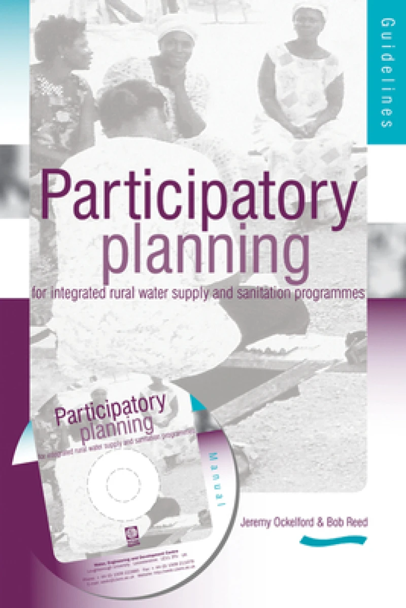 Participartory Planning for Integrated Rural Water supply and Sanitation Programmes: Guidelines and manual (3rd Edition)