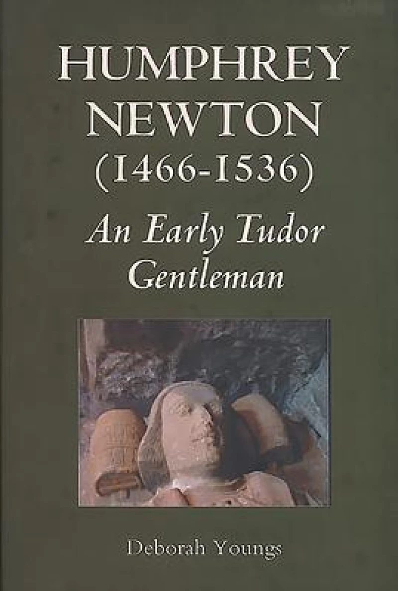 Humphrey Newton (1466-1536): an early Tudor Gentleman
