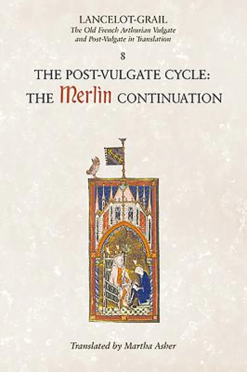 Lancelot-Grail: 8. The Post Vulgate Cycle. The Merlin Continuation