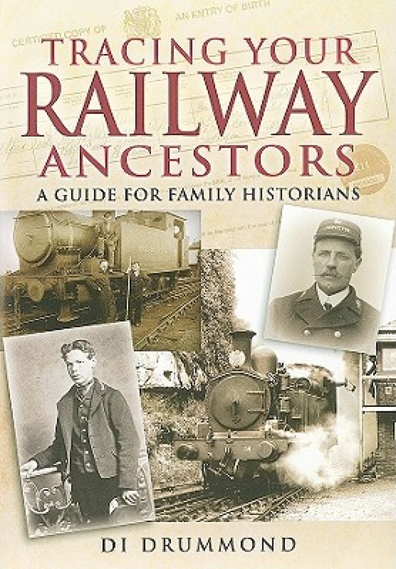 Tracing Your Railway Ancestors: a Guide for Family Historians