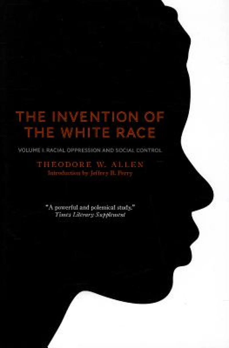 The Invention of the White Race, Volume 1