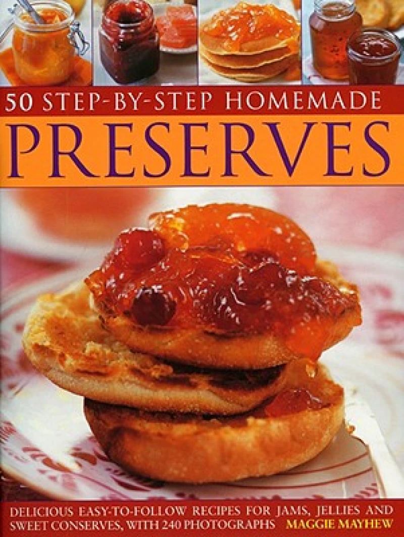 50 Step-by-step Home Made Preserves