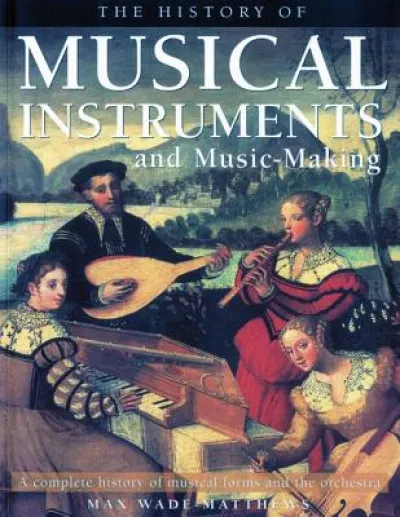 History of Musical Instruments and Music-making