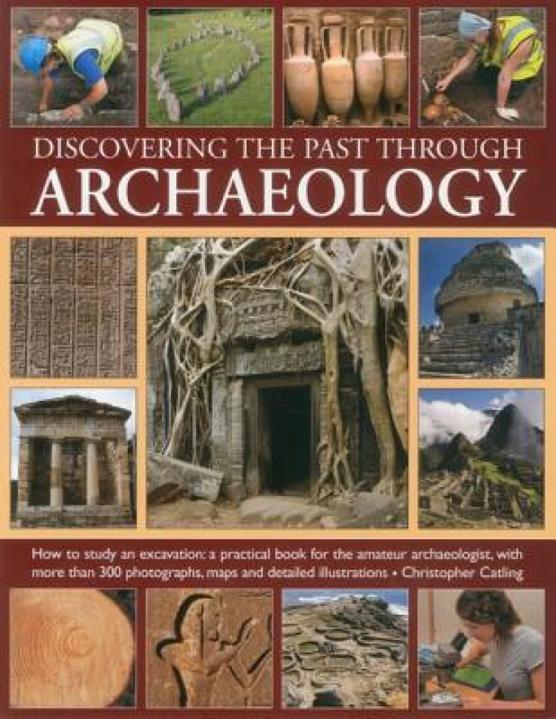 Discovering the Past Through Archaeology
