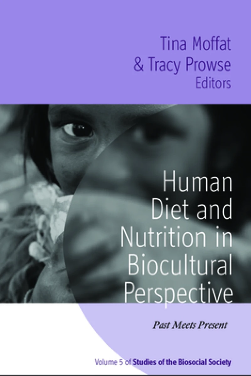 Human Diet and Nutrition in Biocultural Perspective