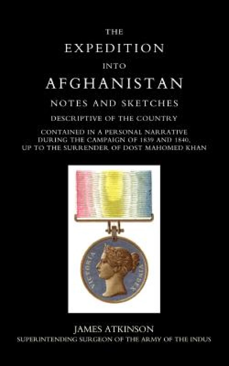 Expedition into Afghanistan: a Personal Narrative During the Campaign of 1839 and 1840