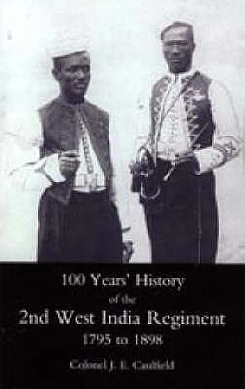 100 Years' History of the 2nd West India Regiment, 1795-1892