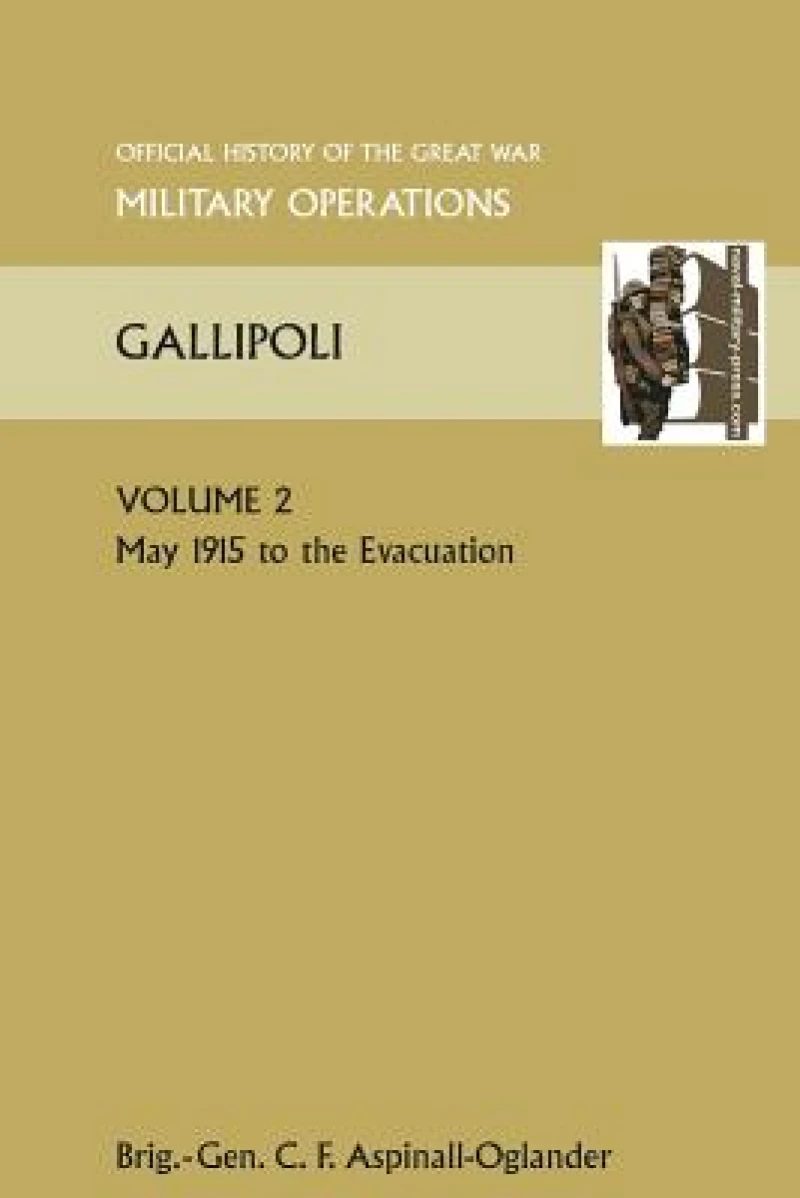 GALLIPOLI Vol 2. OFFICIAL HISTORY OF THE GREAT WAR OTHER THEATRES