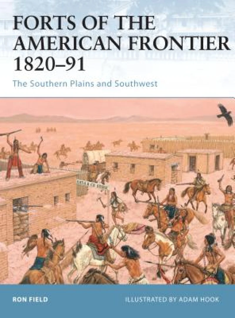 Forts of the American Frontier 1820–91