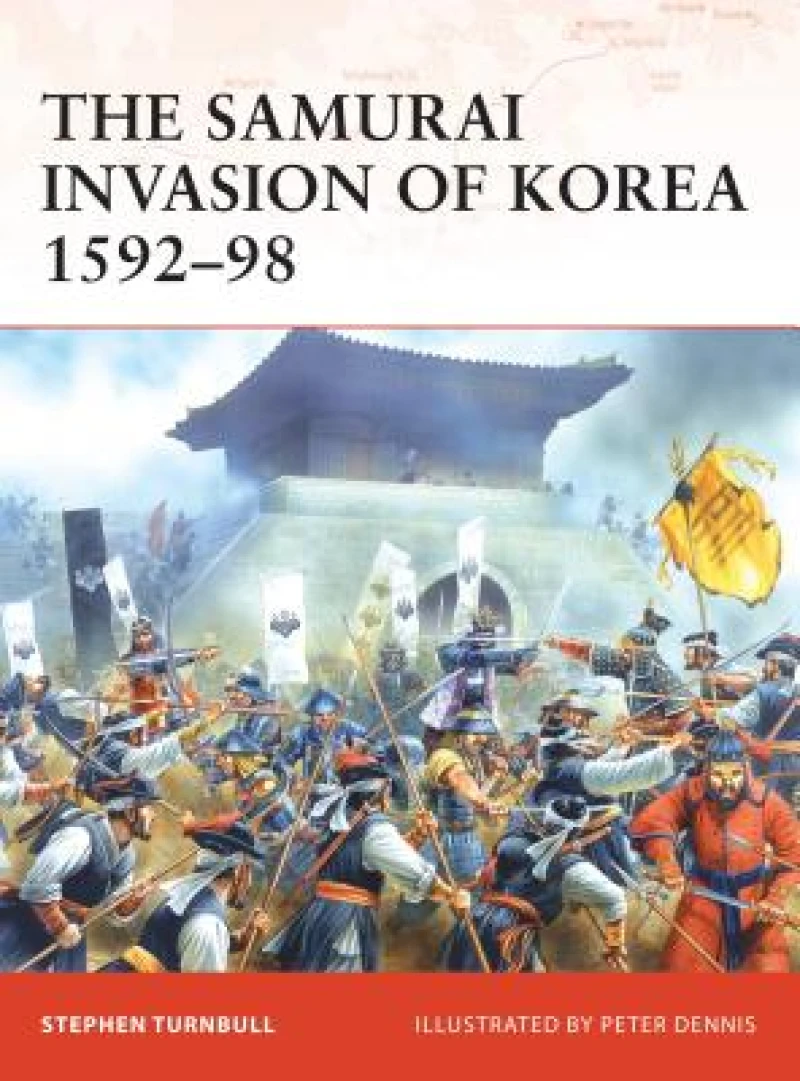 Samurai Invasion of Korea 1592–98