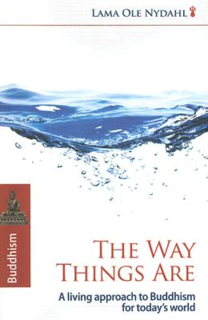 Way Things Are, The – A Living Approach to Buddhism