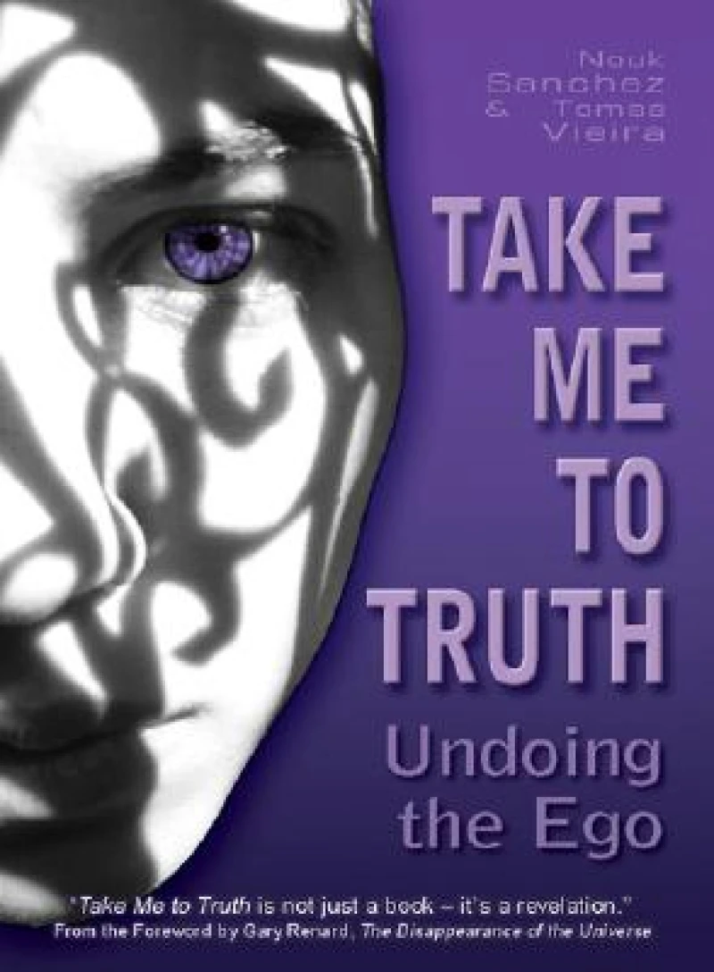 Take Me To Truth – Undoing the Ego