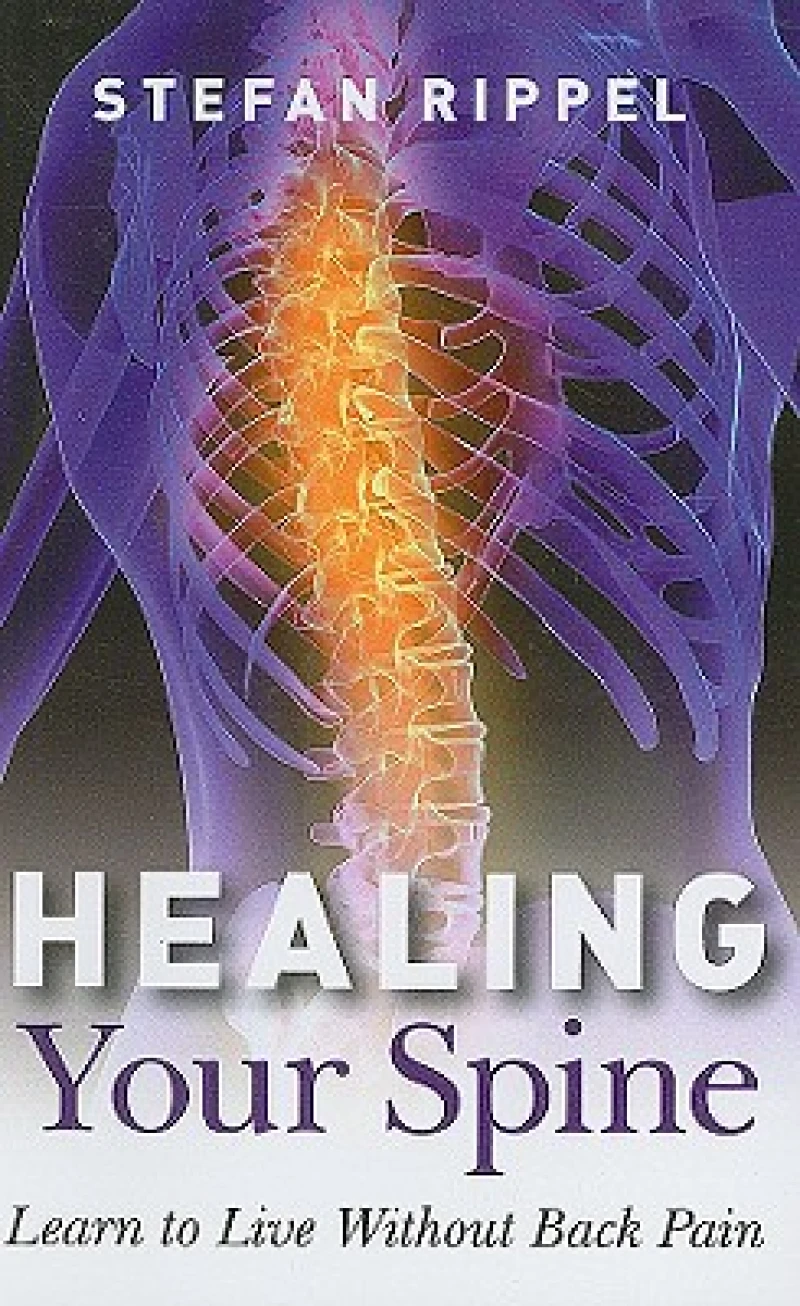 Healing Your Spine – Learn to Live Without Back Pain