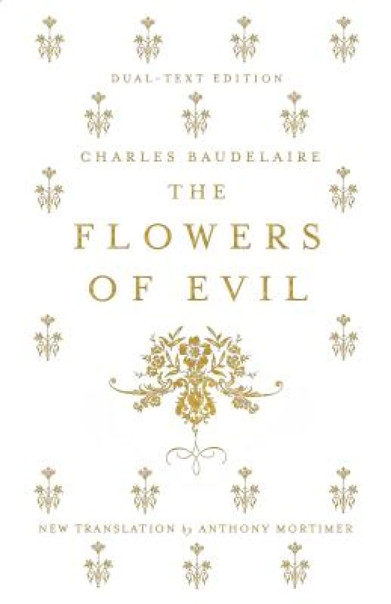 The Flowers of Evil: Dual Language and New Verse Translation