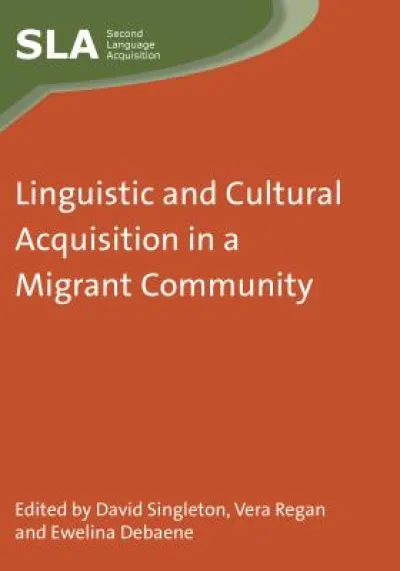 Linguistic and Cultural Acquisition in a Migrant Community