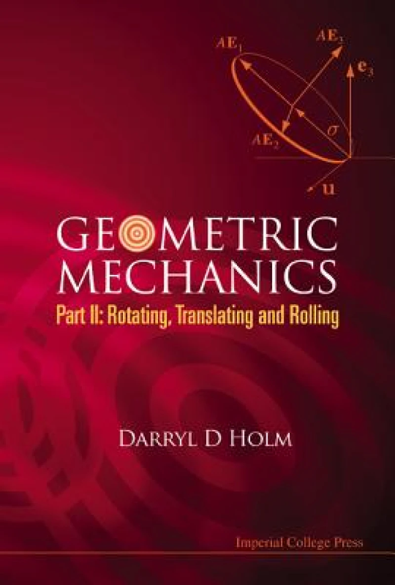 Geometric Mechanics - Part Ii: Rotating, Translating And Rolling